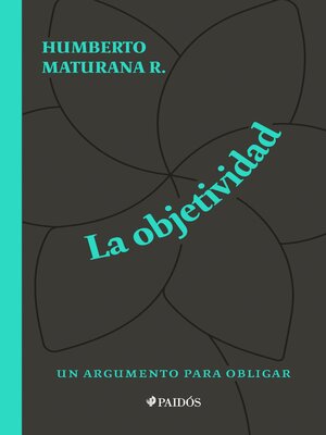 cover image of La objetividad, un argumento para obligar